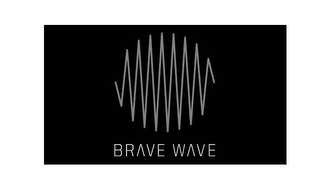 BRAVE WAVE