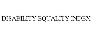 DISABILITY EQUALITY INDEX