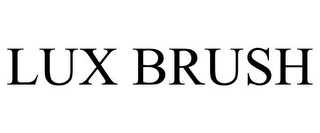 LUX BRUSH