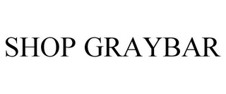 SHOP GRAYBAR