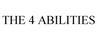 THE 4 ABILITIES