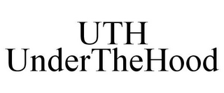 UTH UNDERTHEHOOD