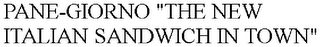 PANE-GIORNO "THE NEW ITALIAN SANDWICH IN TOWN"