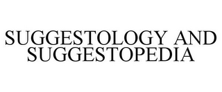 SUGGESTOLOGY AND SUGGESTOPEDIA