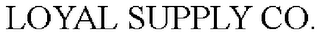LOYAL SUPPLY CO.
