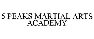 5 PEAKS MARTIAL ARTS ACADEMY