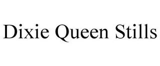 DIXIE QUEEN STILLS