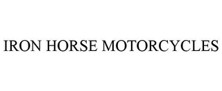 IRON HORSE MOTORCYCLES