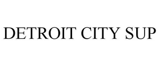 DETROIT CITY SUP