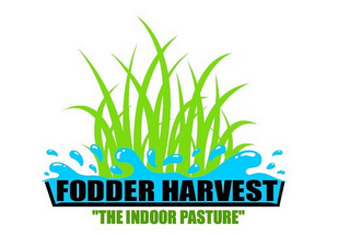 FODDER HARVEST "THE INDOOR PASTURE"