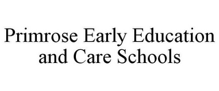 PRIMROSE EARLY EDUCATION AND CARE SCHOOLS