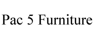 PAC 5 FURNITURE