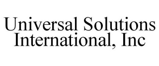 UNIVERSAL SOLUTIONS INTERNATIONAL, INC