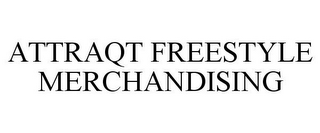 ATTRAQT FREESTYLE MERCHANDISING