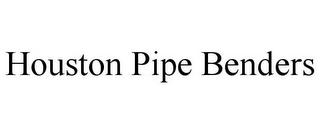 HOUSTON PIPE BENDERS