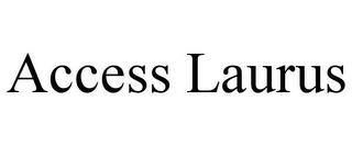 ACCESS LAURUS