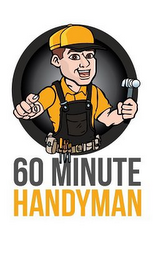 60 MINUTE HANDYMAN