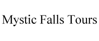 MYSTIC FALLS TOURS