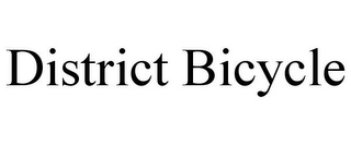 DISTRICT BICYCLE