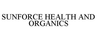 SUNFORCE HEALTH AND ORGANICS