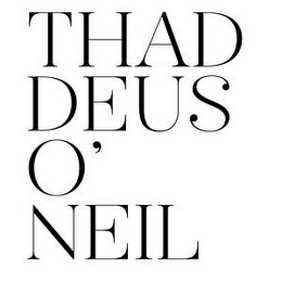 THAD DEUS O' NEIL