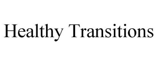 HEALTHY TRANSITIONS