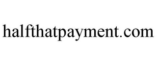 HALFTHATPAYMENT.COM