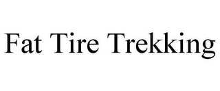 FAT TIRE TREKKING