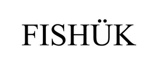FISHÜK