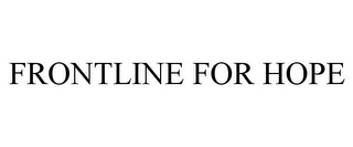 FRONTLINE FOR HOPE