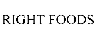 RIGHT FOODS