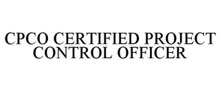 CPCO CERTIFIED PROJECT CONTROL OFFICER