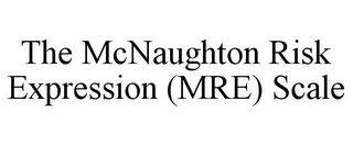 THE MCNAUGHTON RISK EXPRESSION (MRE) SCALE