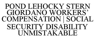 POND LEHOCKY STERN GIORDANO WORKERS' COMPENSATION | SOCIAL SECURITY DISABILITY UNMISTAKABLE