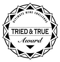 ULTIMATE WINE CHALLENGE TRIED & TRUE AWARD