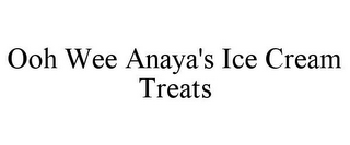 OOH WEE ANAYA'S ICE CREAM TREATS