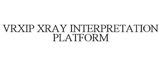 VRXIP XRAY INTERPRETATION PLATFORM