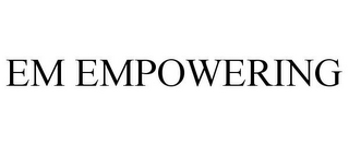 EM EMPOWERING