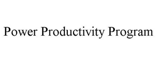 POWER PRODUCTIVITY PROGRAM