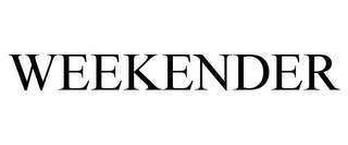 WEEKENDER