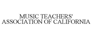 MUSIC TEACHERS' ASSOCIATION OF CALIFORNIA