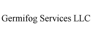 GERMIFOG SERVICES LLC