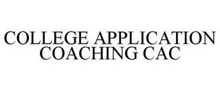 COLLEGE APPLICATION COACHING CAC