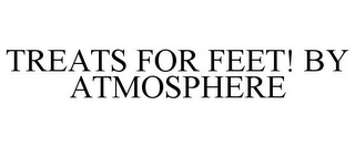 TREATS FOR FEET! BY ATMOSPHERE