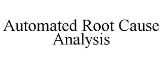 AUTOMATED ROOT CAUSE ANALYSIS