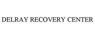 DELRAY RECOVERY CENTER