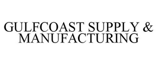 GULFCOAST SUPPLY & MANUFACTURING