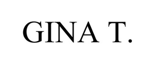 GINA T.