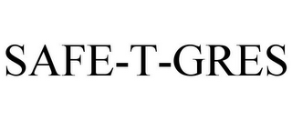 SAFE-T-GRES