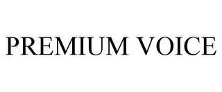 PREMIUM VOICE
